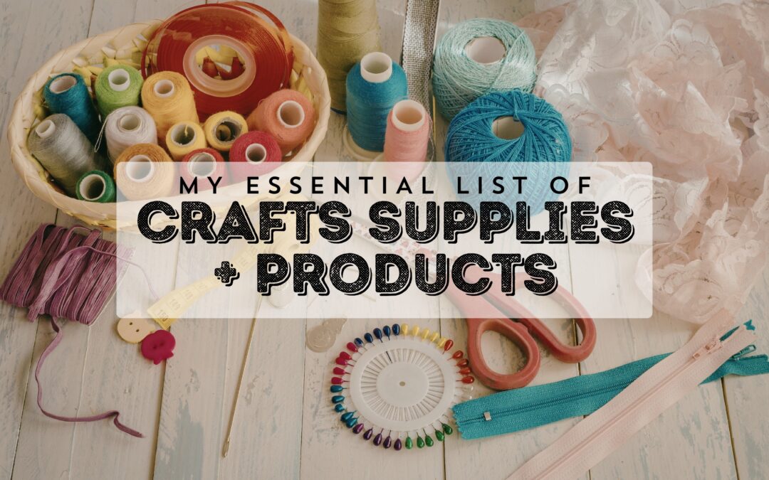 My List of Essential Crafts Supplies